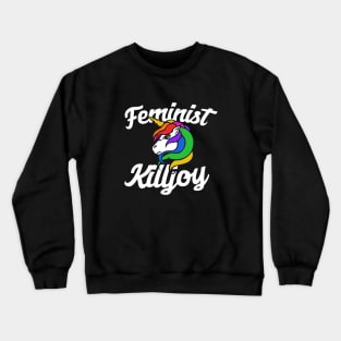 Feminist Killjoy Crewneck Sweatshirt